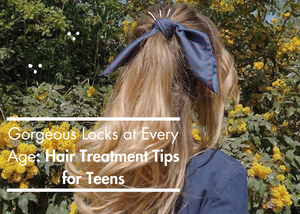 Gorgeous Locks at Every Age: Hair Treatment Tips for Teens